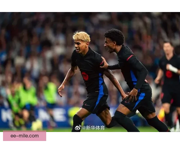 亚马尔打破西甲最年轻进球纪录成就历史新篇章